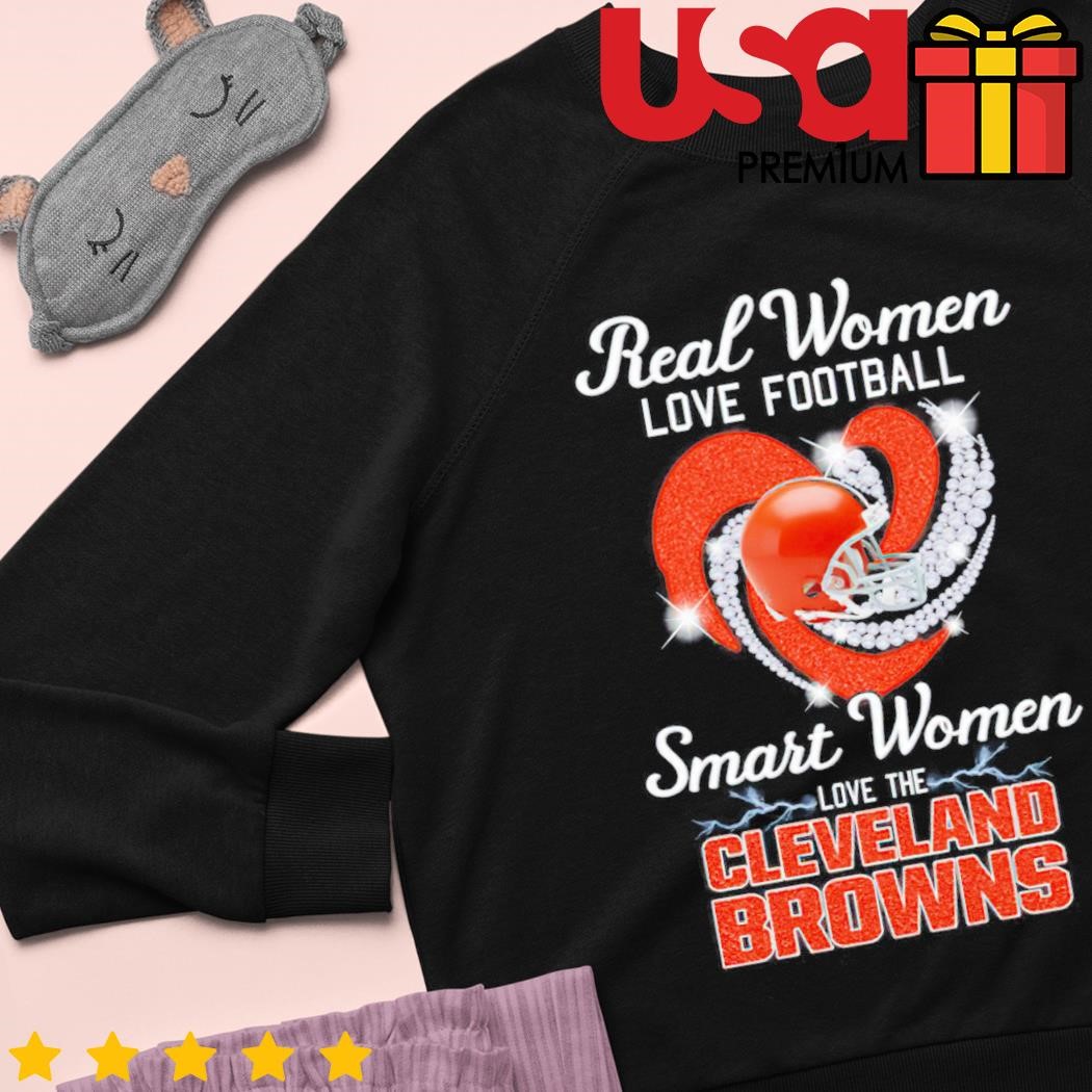 Real women love football smart women love the Cleveland Browns shirt, hoodie,  sweater, long sleeve and tank top