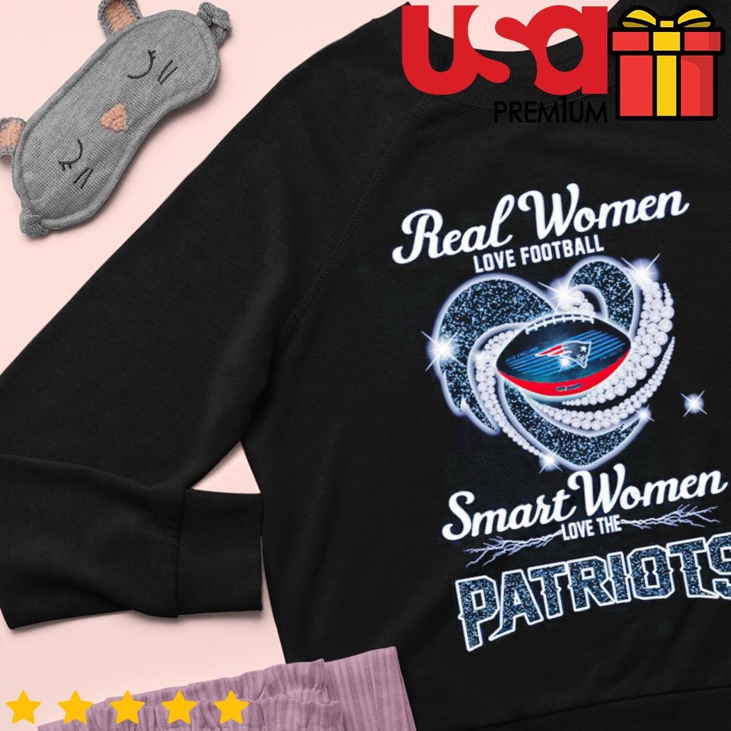 Real women love football smart women love the Patriots shirt, hoodie,  sweater and long sleeve