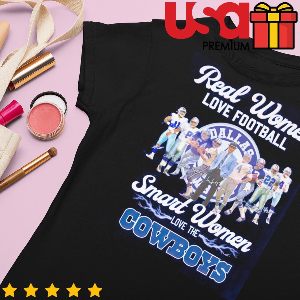 Real Women love Football Smart Women love the Dallas Cowboys shirt, hoodie,  sweater, long sleeve and tank top