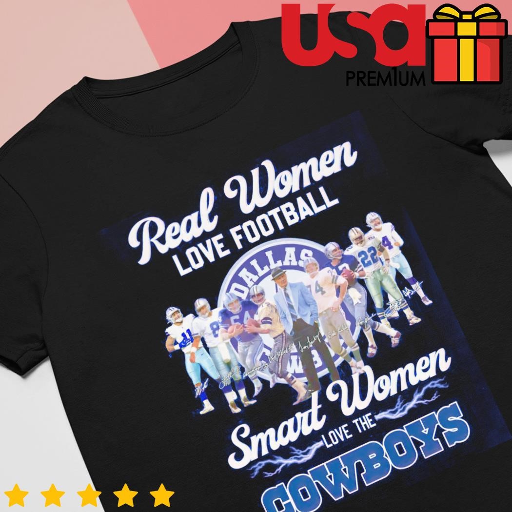 Real Women Love Footbal Smart Women Love The Cowboys Legend Team T