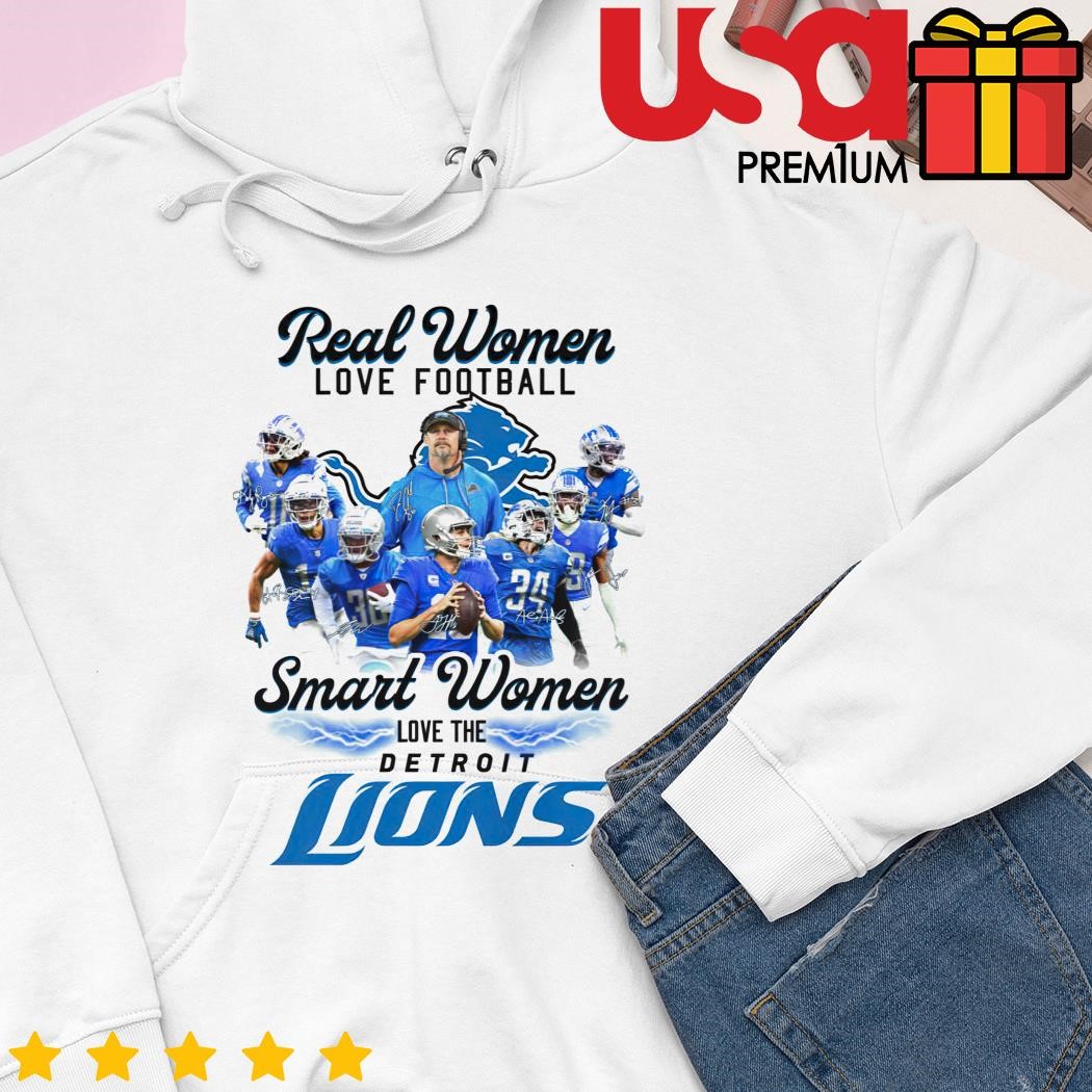 Design Real Women Love Football Smart Women Love The Detroit Lions Shirt,  hoodie, sweater, long sleeve and tank top