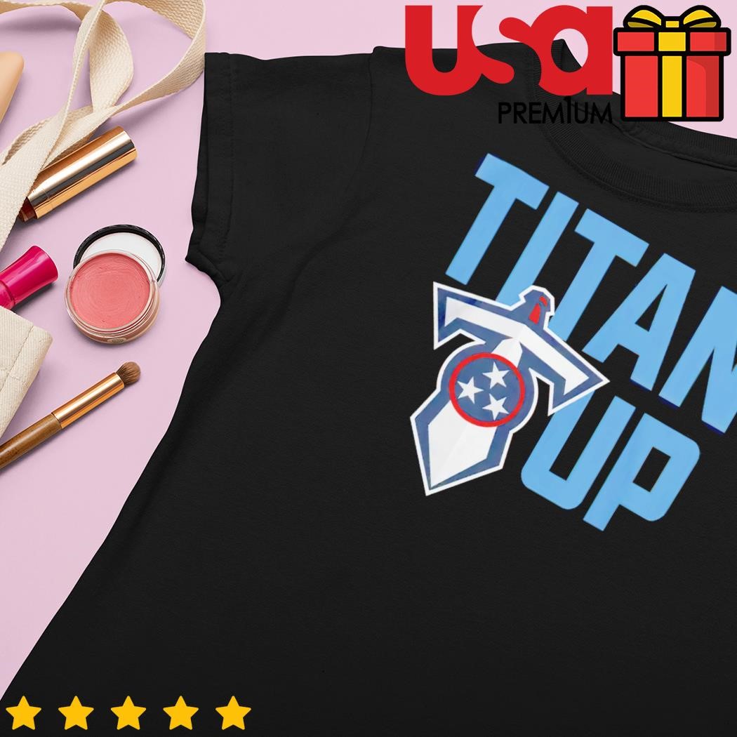 Titan up Tennessee Titans shirt, hoodie, sweater and long sleeve