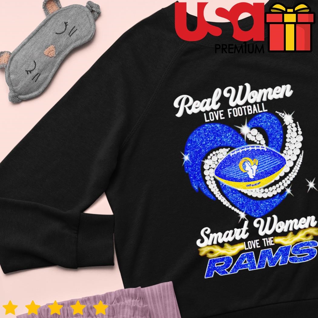 Real women love football smart women love the Rams shirt, hoodie, sweater  and long sleeve