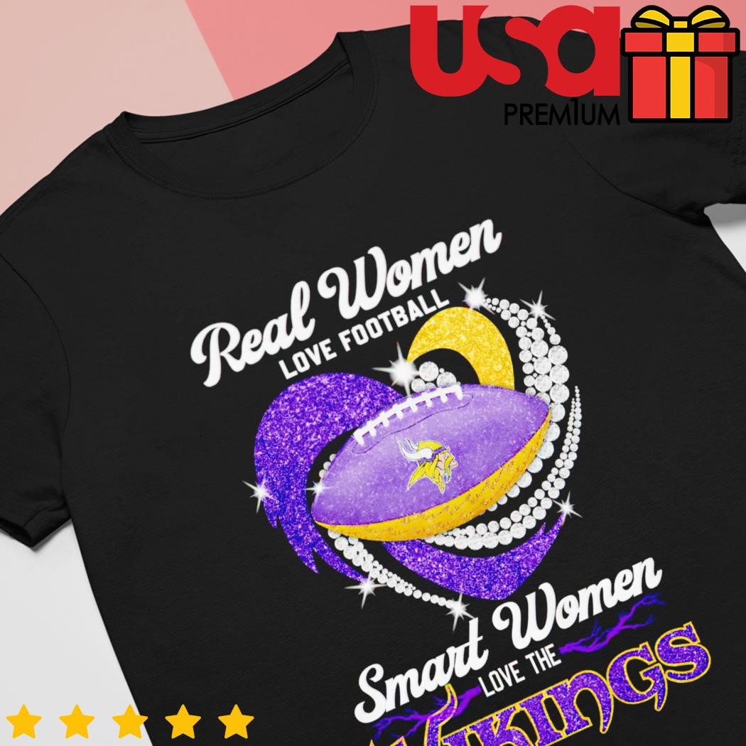 Real Women Love Football Smart Women Love The Vikings T-shirt