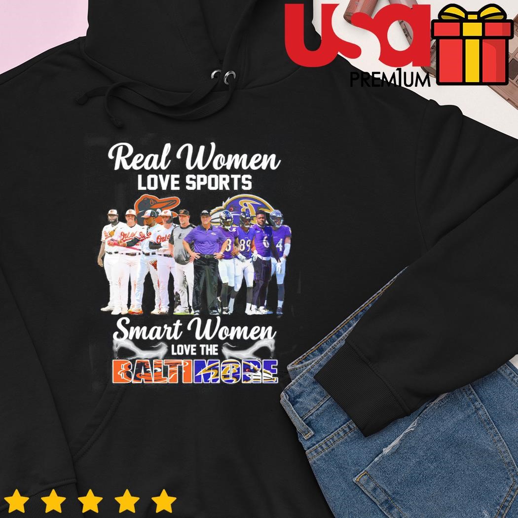 Real Women Love Sport Smart Women Love The Baltimore Orioles And Ravens T  Shirt - Growkoc