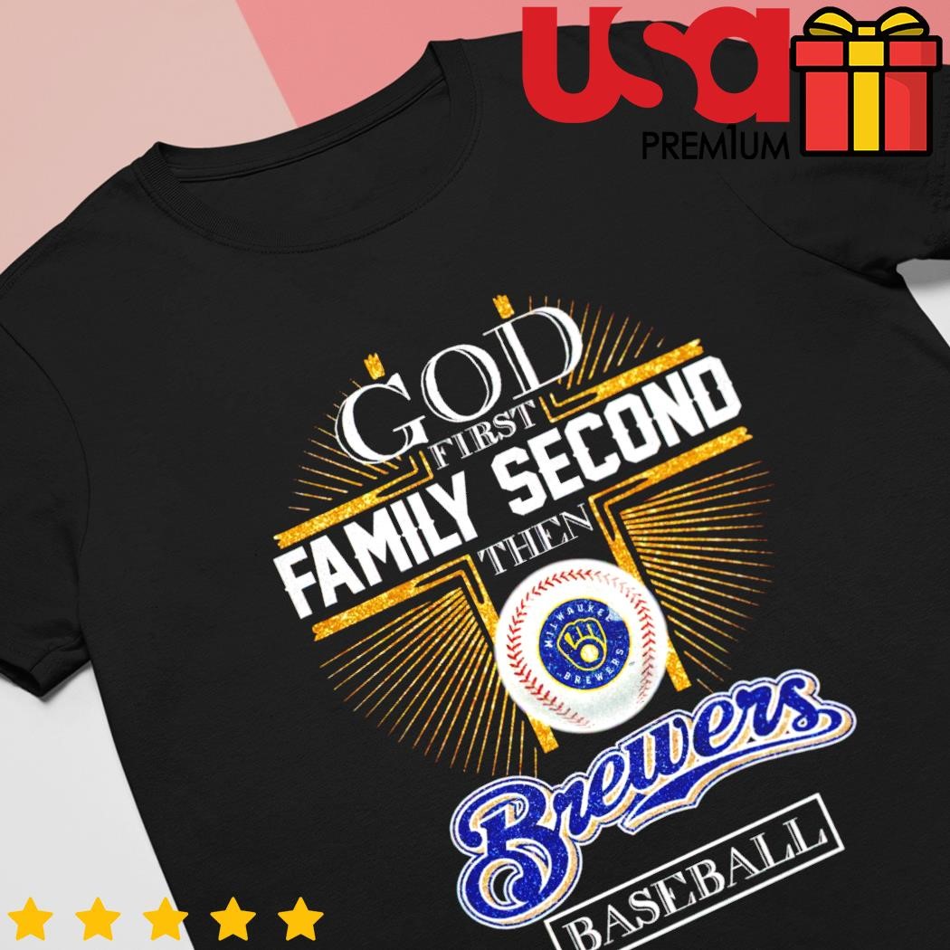 Design god first family second then milwaukee brewers baseball