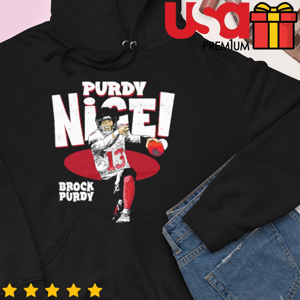 Brock Purdy San Francisco Purdy Nice T-shirt,Sweater, Hoodie, And Long  Sleeved, Ladies, Tank Top