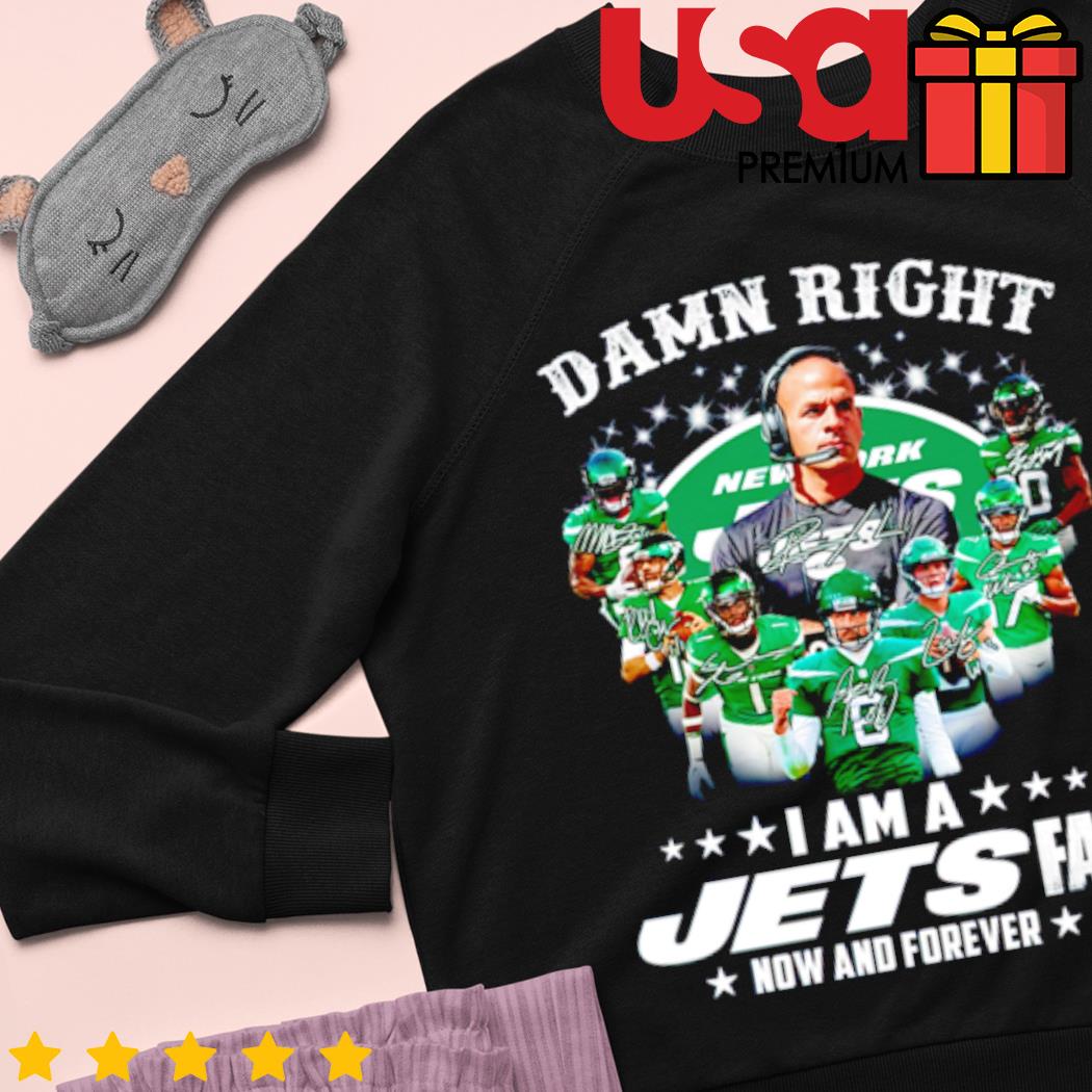 Nfl Damn Right I Am A New York Jets Fan Now And Forever T Shirt Hoodie Tank  Top Size Up To 5xl, hoodie, sweater, long sleeve and tank top