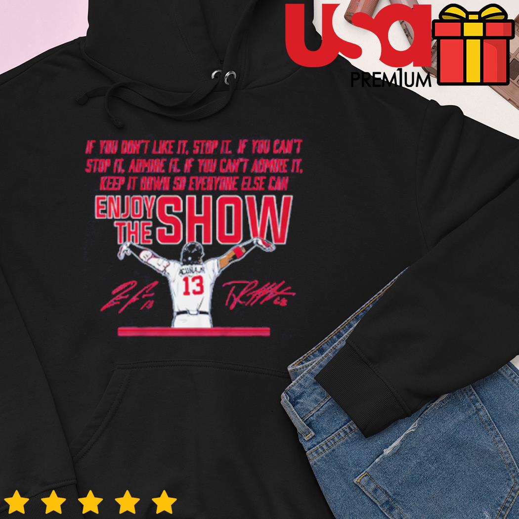 Ronald Acuna Jr Enjoy The Show Shirt, hoodie, sweater, long sleeve