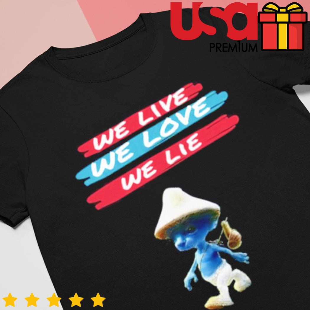 Smurf Cat We Live We Love We Lie T-Shirt