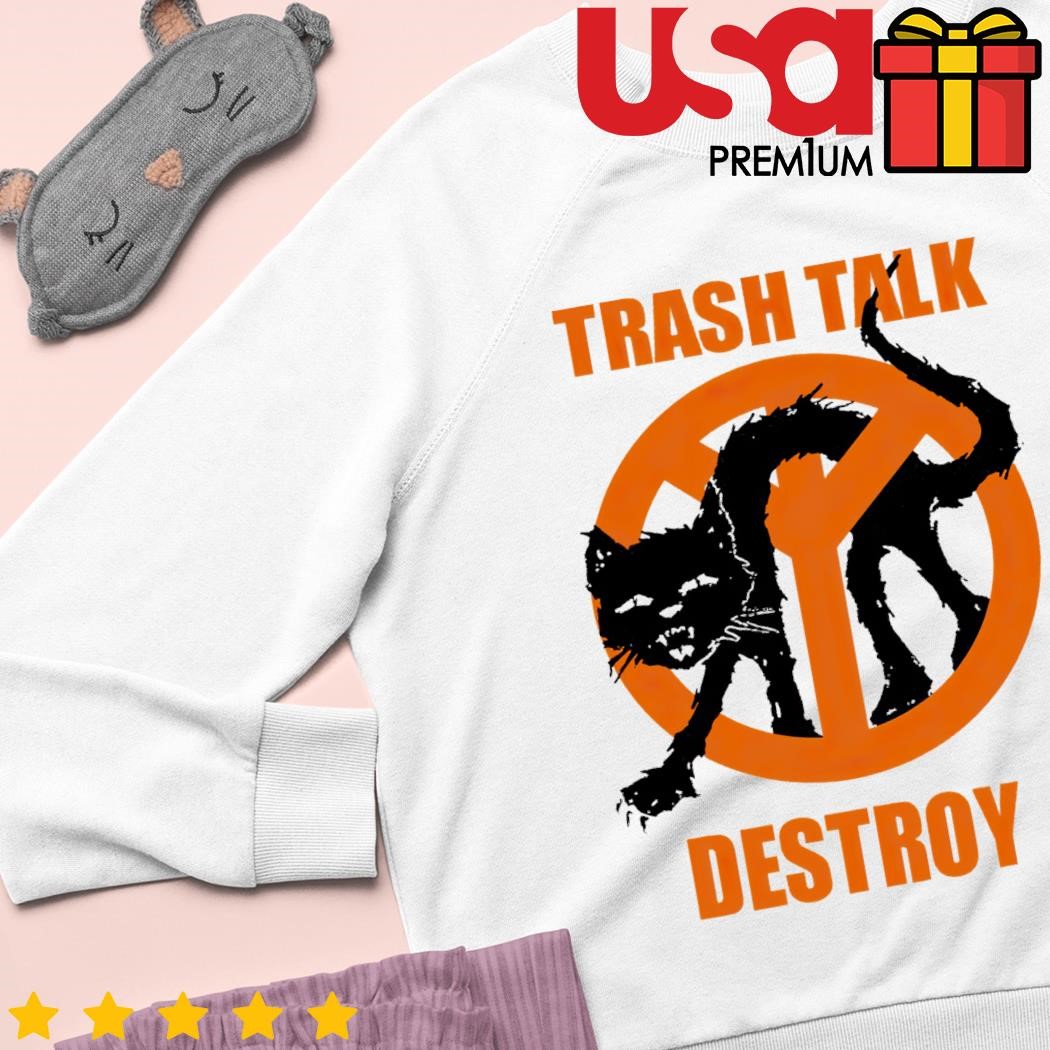 Trash Talk Destroy Cat Shirt