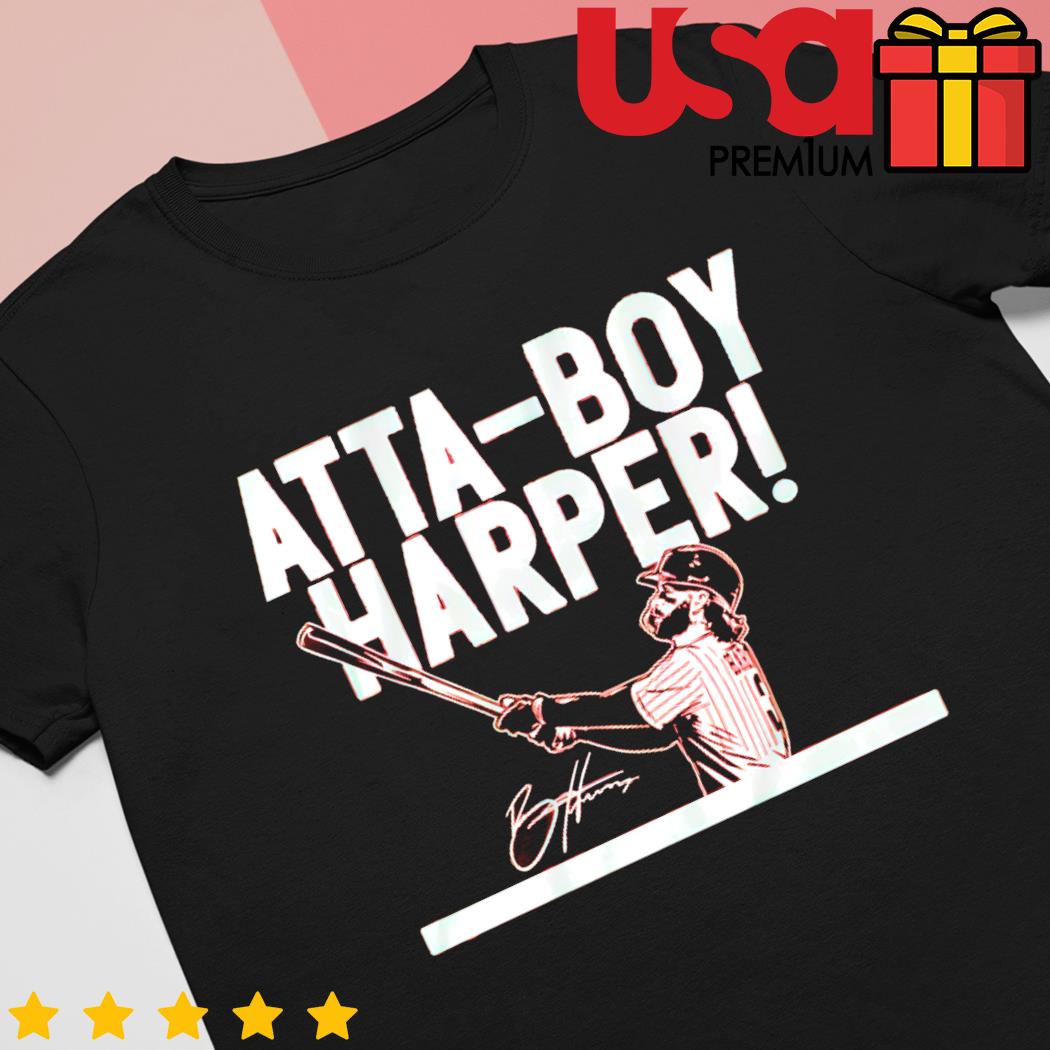 Bryce Harper Atta Boy Harper shirt, hoodie, sweater, long sleeve and tank  top