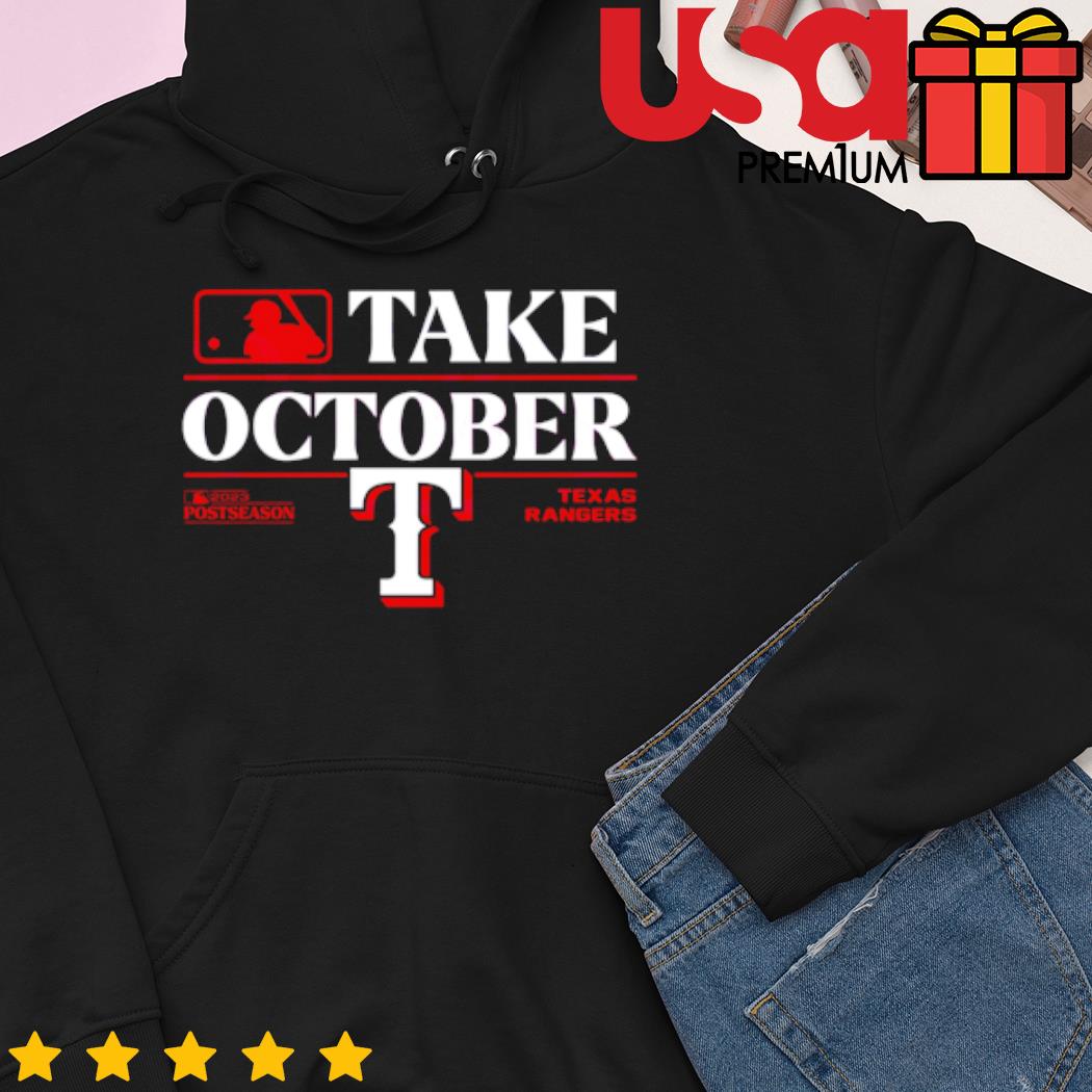Texas Rangers Take October 2023 Postseason T-shirt