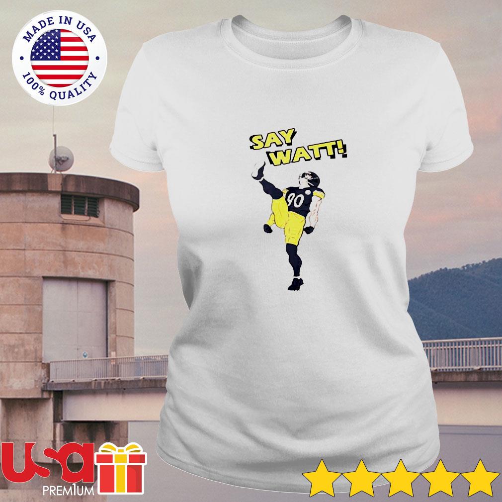 Trent Jordan Watt Pittsburgh Steelers Say Watt shirt, hoodie