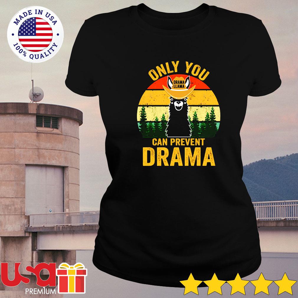 only you can prevent drama llama shirt