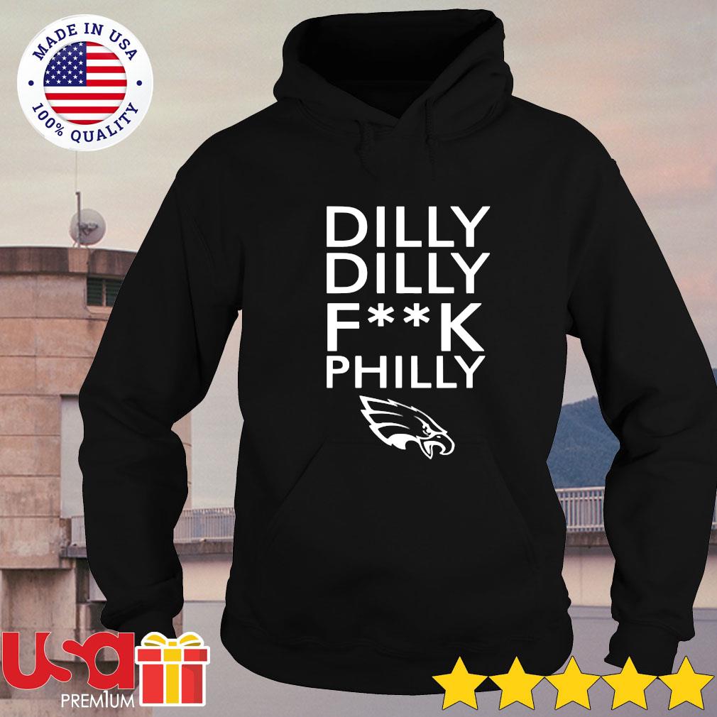 Dilly Dilly fuck Philly Philadelphia Eagles shirt, hoodie, sweater and long  sleeve