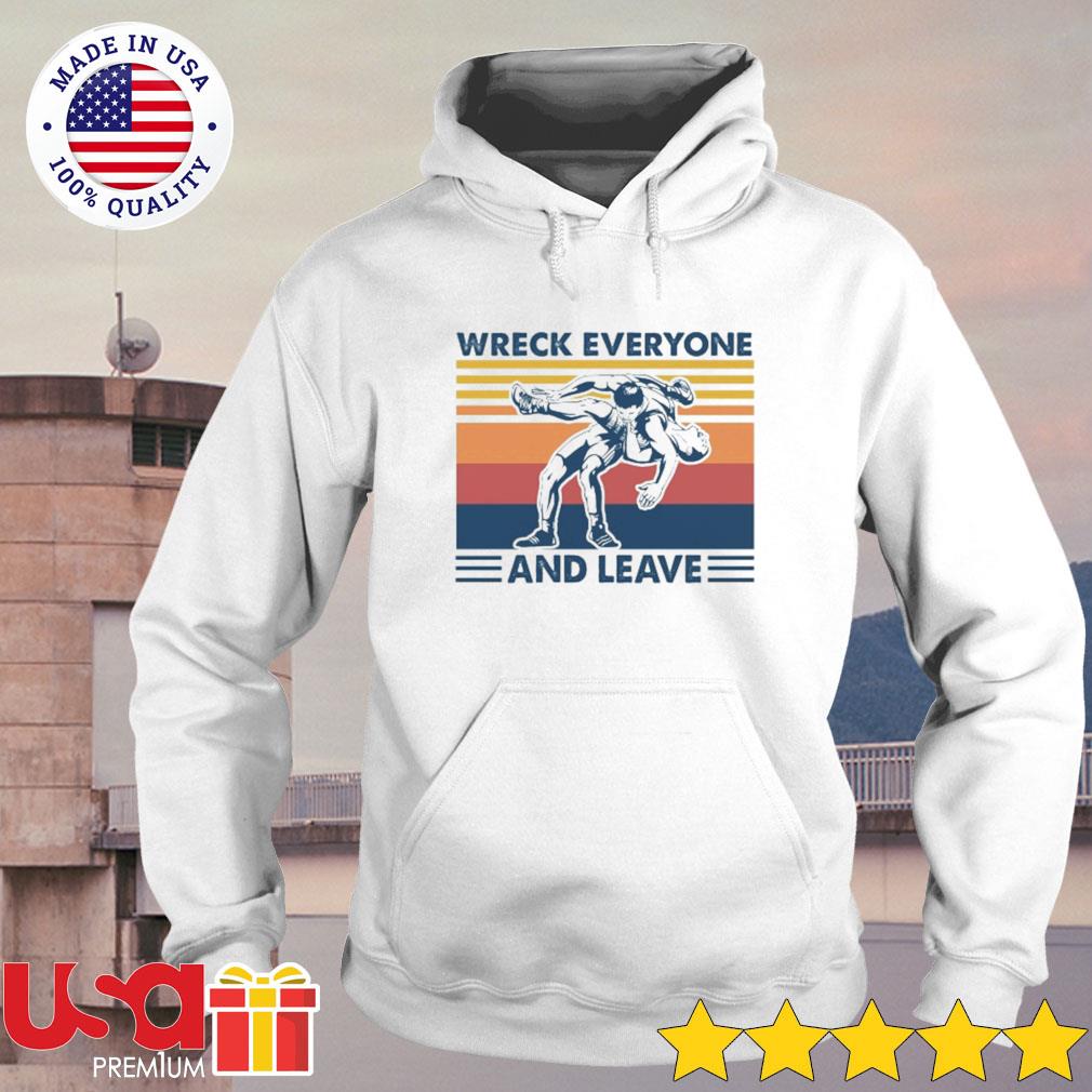 Wreck everyone and leave hoodie hot sale